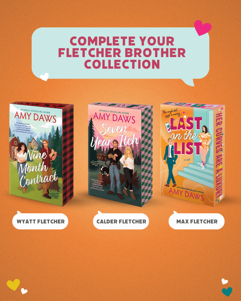 Promotional graphic featuring three book covers by Amy Daws: 'Nine Month Contract,' 'Seven Year Itch,' and 'Last on the List,' set against an orange background with text encouraging readers to complete the Fletcher Brother collection.