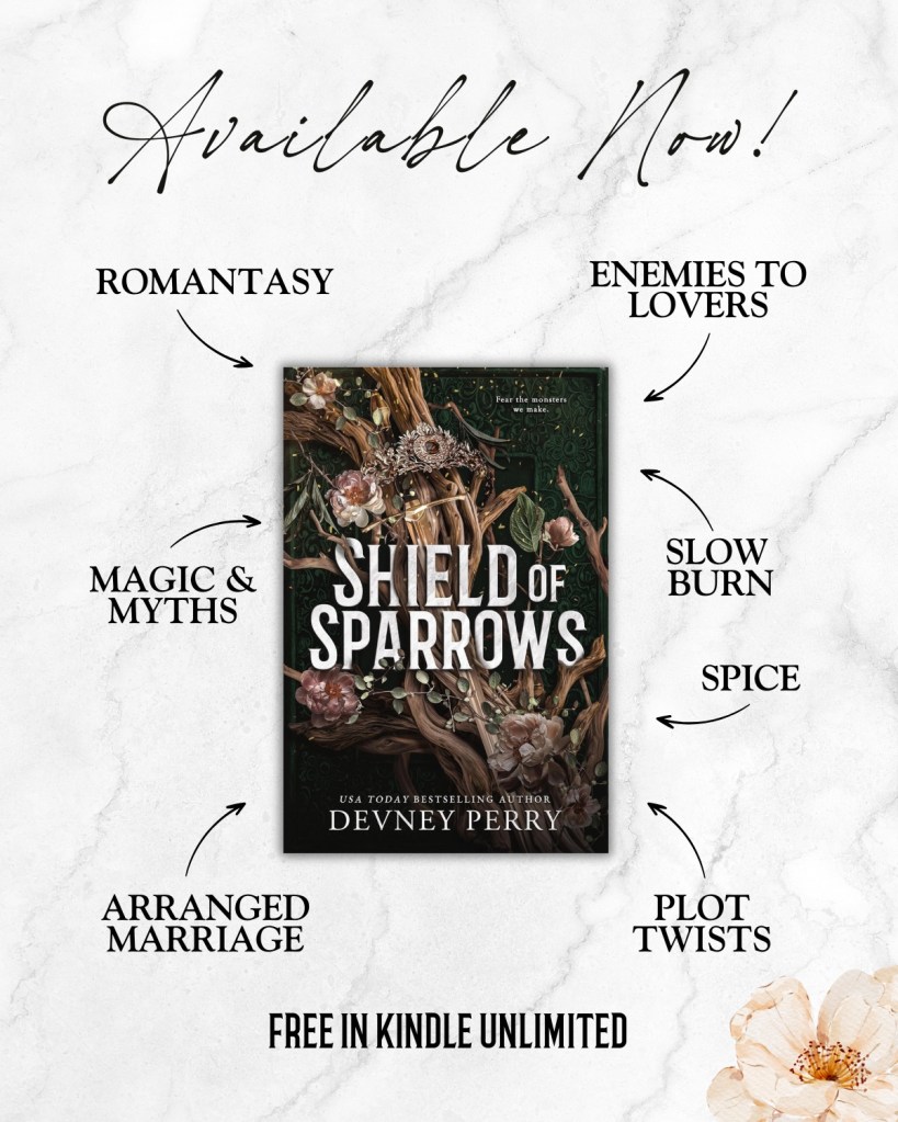 Promotional image for the book 'Shield of Sparrows' by Devney Perry, featuring elements like a dark, textured background with floral designs, and highlighted keywords such as 'Romantasy', 'Magic & Myths', and 'Enemies to Lovers'.