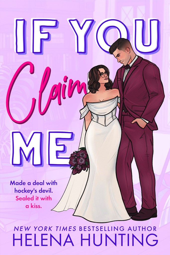Book cover for 'If You Claim Me' by Helena Hunting, featuring a couple in formal attire with the title prominently displayed. The male character wears a maroon suit, while the female character is in a white wedding dress, holding a bouquet.