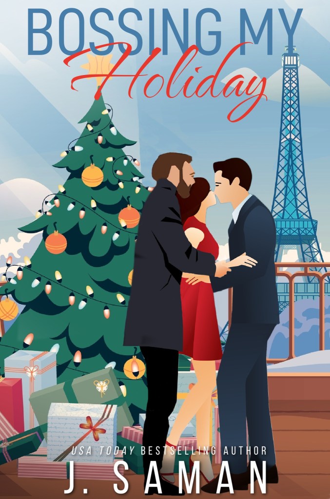 Cover of 'Bossing My Holiday' by J. Saman featuring a Christmas tree, two men and a woman in a romantic pose, with the Eiffel Tower in the background.