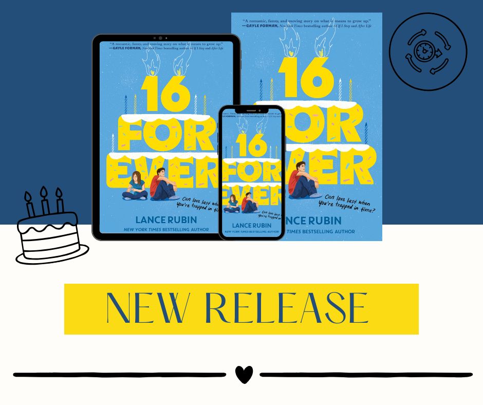Image featuring the book '16 Forever' by Lance Rubin displayed on a tablet and smartphone, alongside the book cover. A birthday cake is illustrated at the bottom, with the text 'New Release' prominently displayed.