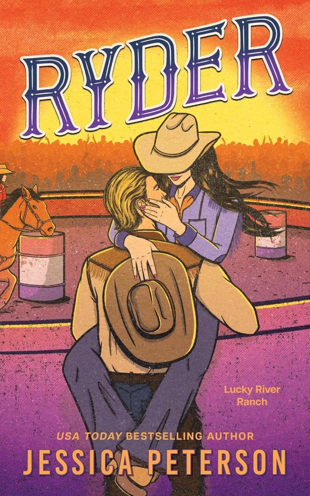 Book cover of 'Ryder' by Jessica Peterson, featuring a romantic scene between a cowboy and a woman in a cowboy hat against a rodeo backdrop.