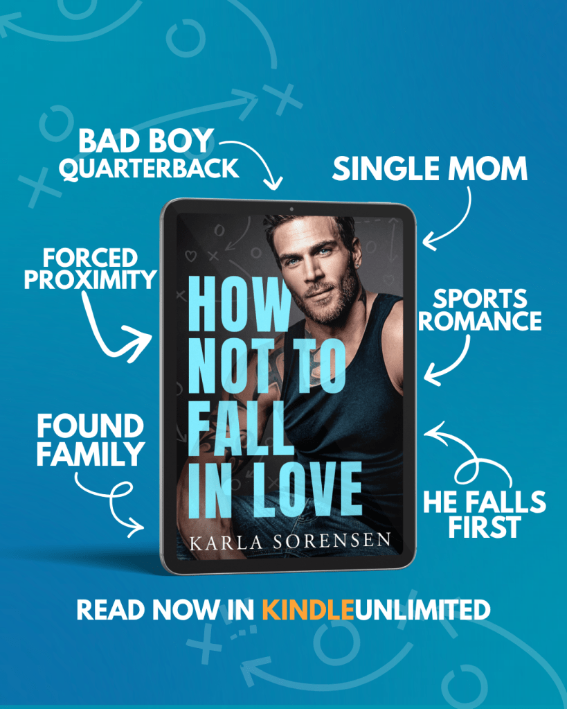 Promotional image for the book 'How Not to Fall in Love' by Karla Sorensen featuring a male figure on the cover with text highlighting themes like 'Bad Boy Quarterback', 'Single Mom', and 'Sports Romance'.